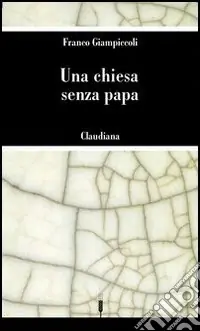 Compra Oggi Stesso Una Chiesa senza papa
