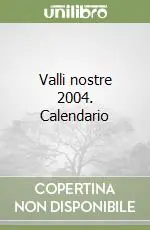 Offerta Lampo Valli nostre 2004. Calendario