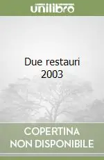 Due restauri 2003 Promozione