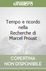 Tempo e ricordo nella Recherche di Marcel Proust Prezzo Scontato