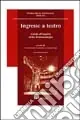 Novità Ingresso a teatro. Guida all‘analisi della drammaturgia