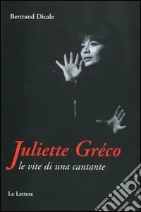 Compra Online Juliette Greco. Le vite di una cantante