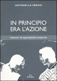 In principio era l‘azione. Itinerari di espressione corporea Solo Oggi