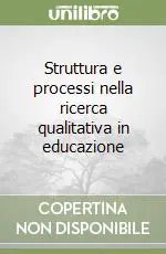 Struttura e processi nella ricerca qualitativa in educazione Soddisfatti O Rimborsati