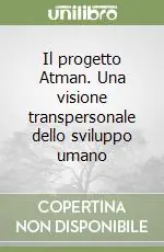 Il progetto Atman. Una visione transpersonale dello sviluppo umano Affare