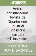 Vetera christianorum. Rivista del Dipartimento di studi classici e cristiani dell‘Università degli studi di Bari (2002) Spedizione Espresso