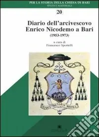 Prezzo Di Fabbrica Diario dell‘arcivescovo Enrico Nicodemo a Bari (1953-1973)
