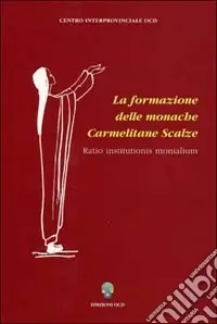 La formazione delle monache Carmelitane Scalze. Ratio institutionis monialium Direttamente Dal Produttore