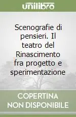 Direttamente Dal Produttore Scenografie di pensieri. Il teatro del Rinascimento fra progetto e sperimentazione