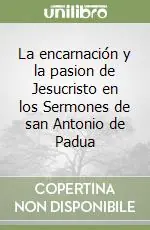 Miglior Prezzo La encarnación y la pasion de Jesucristo en los Sermones de san Antonio de Padua