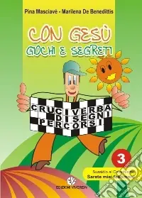 A Buon Prezzo Con Gesù giochi e segreti. Vol. 3 Sussidio al catechismo «Sarete miei testimoni»