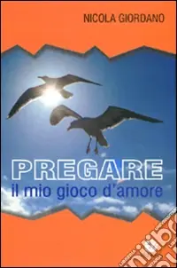Pregare, il mio gioco d‘amore Prezzo Di Fabbrica