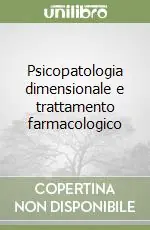 Spedizione Espresso Psicopatologia dimensionale e trattamento farmacologico
