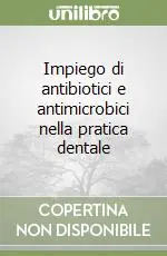 Prezzo Scontato Impiego di antibiotici e antimicrobici nella pratica dentale
