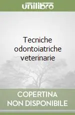 Prezzo Ridotto Tecniche odontoiatriche veterinarie