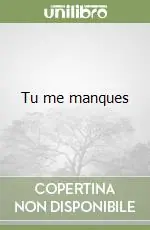 Tu me manques Consegna Rapida