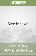 Vive le sexe! Novità