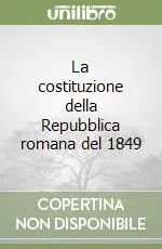 La costituzione della Repubblica romana del 1849 Promo Stagionale
