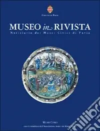Nuova Collezione Museo in rivista. Notiziario dei musei civici di Pavia (2003). Vol. 3