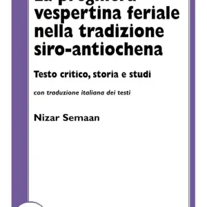 La preghiera vespertina feriale nella tradizione siro-antiochena Esclusivo