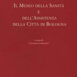 Compra Oggi Stesso Il Museo della sanità e dell‘assistenza della città di Bologna