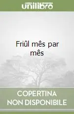 Friûl mês par mês Occasione Imperdibile