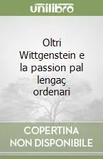 Oltri Wittgenstein e la passion pal lengaç ordenari Subito Disponibile