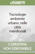 Prezzo Ridotto Tecnologie ambiente urbano nelle città meridionali