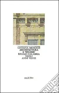Occasione Imperdibile Architettura e «Regime». Reggio Calabria negli anni Venti