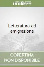 Scelto Dai Clienti Letteratura ed emigrazione