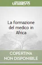 La formazione del medico in Africa Nuovo Arrivo