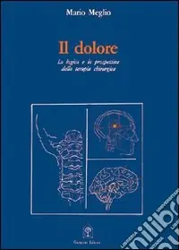 Quantità Limitata Il dolore. La logica e la prospettiva della terapia chirurgica