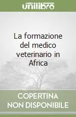 La formazione del medico veterinario in Africa Compra Oggi Stesso