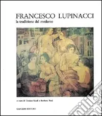 Soddisfatti O Rimborsati Francesco Lupinacci. La tradizione del moderno
