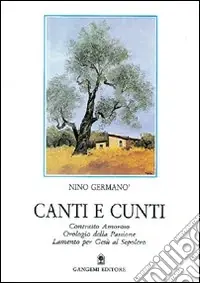 Canti e cunti-Contrasto amoroso-Orologio della passione-Lamento per Gesù al sepolcro Super Prezzo