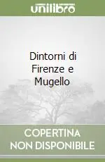 Offerta Speciale Dintorni di Firenze e Mugello