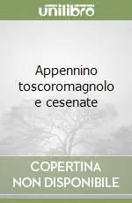 Appennino toscoromagnolo e cesenate Subito Disponibile