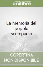 La memoria del popolo scomparso Offerta Speciale