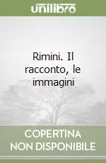 Rimini. Il racconto, le immagini Offerta Lampo