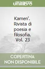 Compra Online Kamen‘. Rivista di poesia e filosofia. Vol. 23