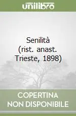 Senilità (rist. anast. Trieste, 1898) Saldi