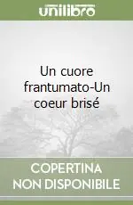 Occasione Imperdibile Un cuore frantumato-Un coeur brisé