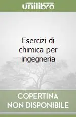Sconto Esercizi di chimica per ingegneria