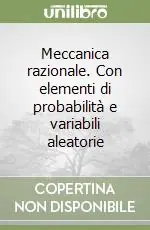 Meccanica razionale. Con elementi di probabilità e variabili aleatorie Super Prezzo