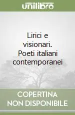 Lirici e visionari. Poeti italiani contemporanei Promozione