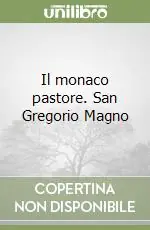 Di Tendenza Il monaco pastore. San Gregorio Magno