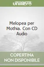 Melopea per Mothia. Con CD Audio Offerta Speciale