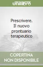 Di Tendenza Prescrivere. Il nuovo prontuario terapeutico