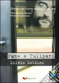 Prezzo Ridotto Pane e tulipani. Silvio Soldini