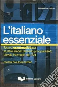 L‘italiano essenziale. Testo di grammatica per studenti stranieri Vendita Finale